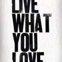 LIVE WHAT U LOVE