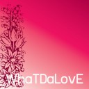 WhaTDaLovE